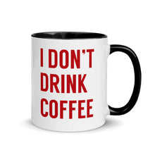 Don't talk to me until I've had my coffee...I don't drink coffee! mug