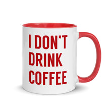 Don't talk to me until I've had my coffee...I don't drink coffee! mug